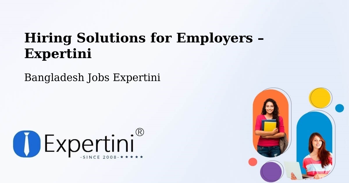 Hiring Solutions for Employers in Rangpur - Rangpur, Bangladesh Jobs Expertini