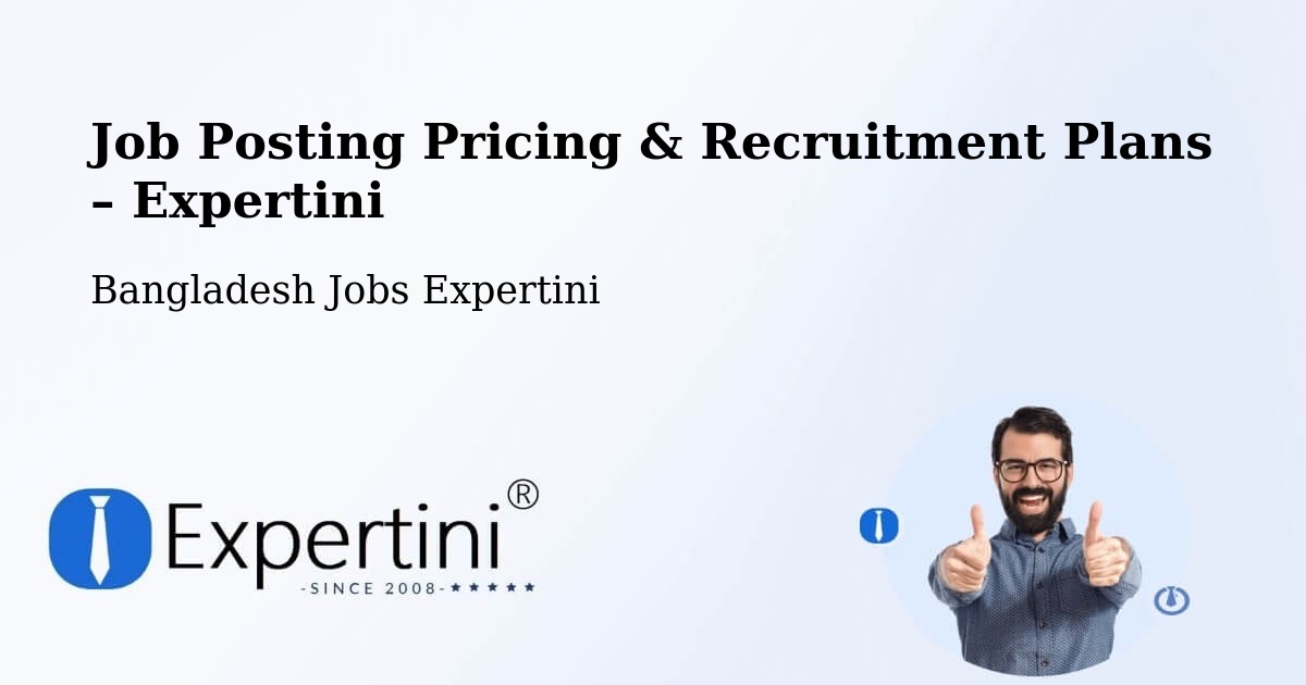 Job Posting Pricing & Recruitment Plans – Rangpur - Rangpur, Bangladesh Jobs Expertini