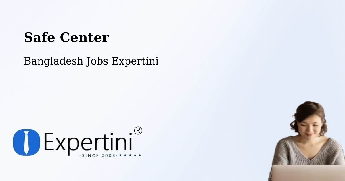 Safety Center – Rangpur - Bangladesh Jobs Expertini